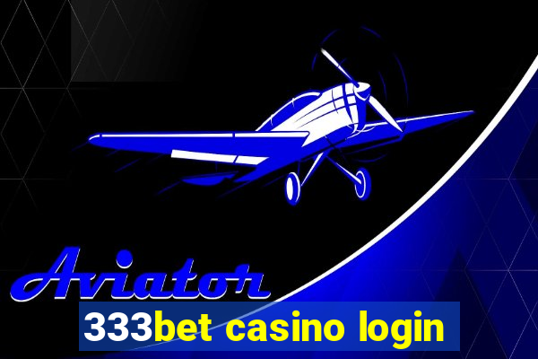 333bet casino login