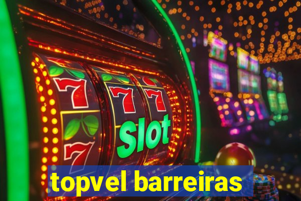 topvel barreiras