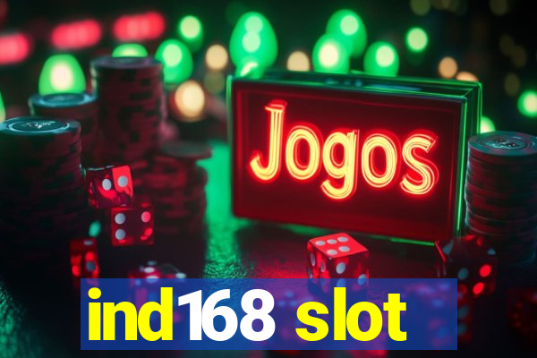 ind168 slot