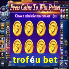 troféu bet