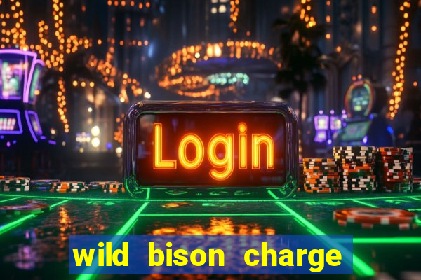 wild bison charge slot demo