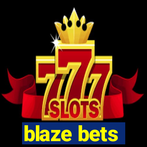 blaze bets