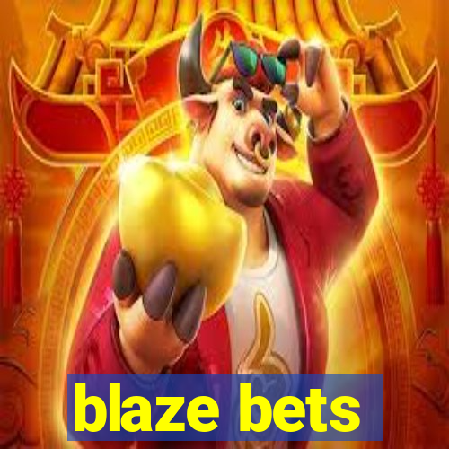 blaze bets