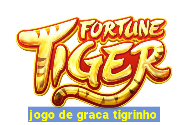 jogo de graca tigrinho