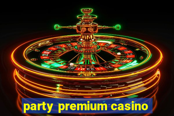 party premium casino