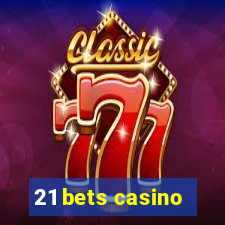 21 bets casino