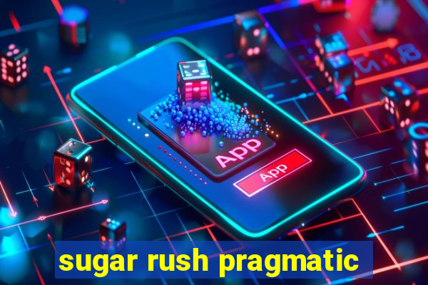 sugar rush pragmatic