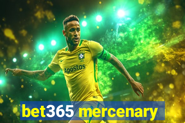 bet365 mercenary