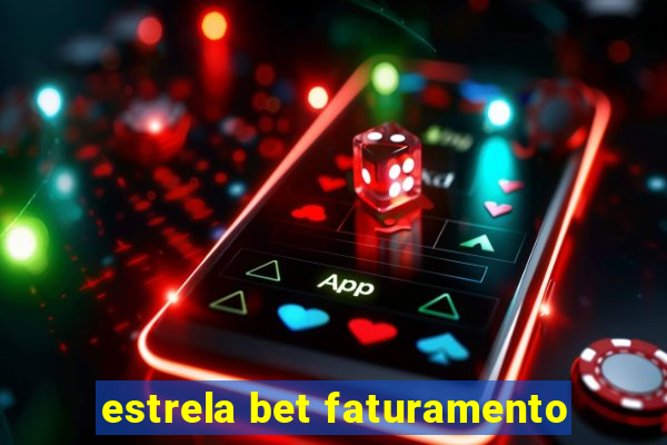 estrela bet faturamento