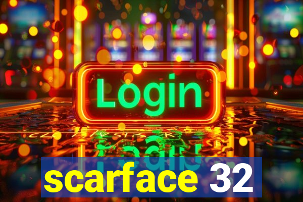 scarface 32