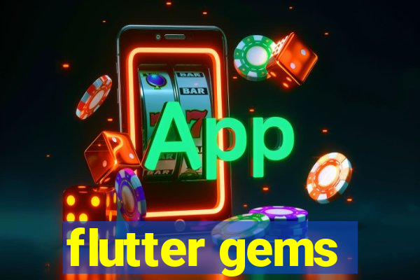 flutter gems