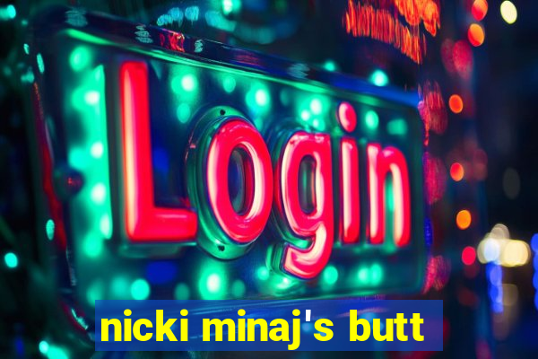 nicki minaj's butt