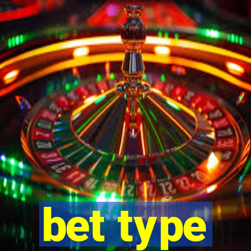 bet type