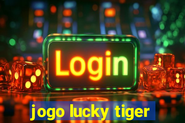 jogo lucky tiger