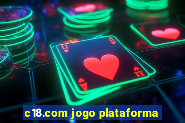 c18.com jogo plataforma