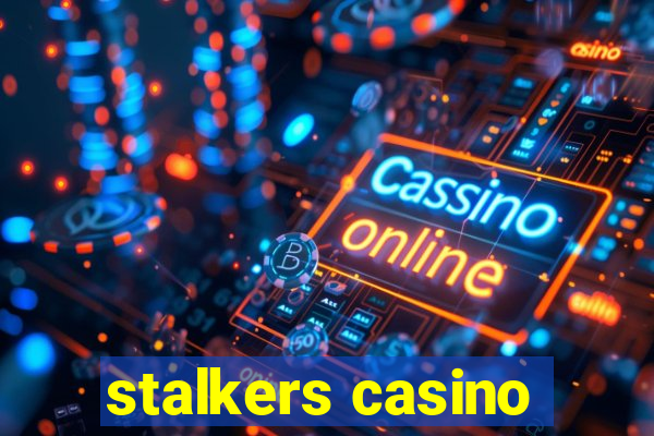 stalkers casino