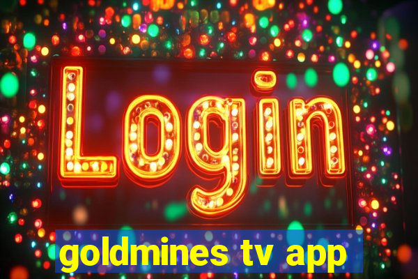 goldmines tv app