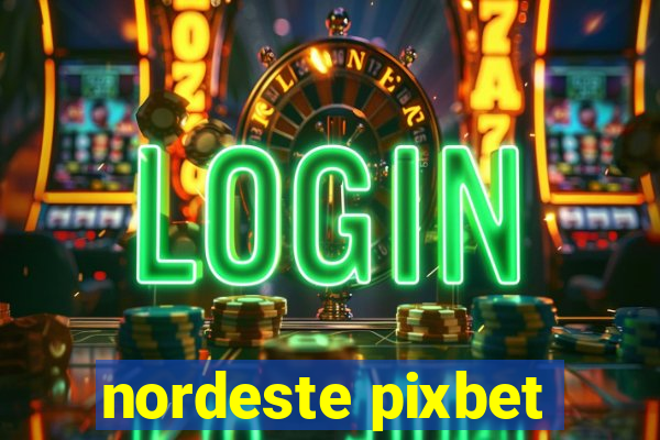 nordeste pixbet