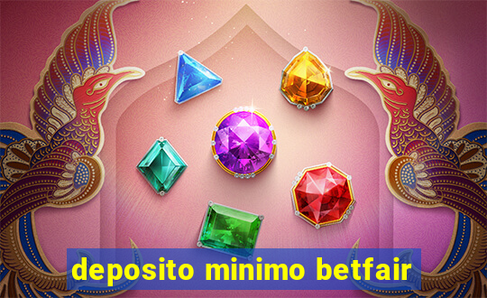 deposito minimo betfair