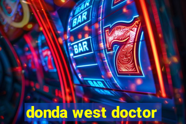 donda west doctor