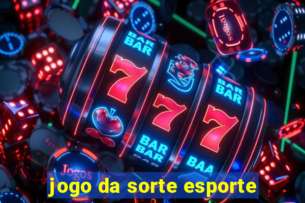 jogo da sorte esporte