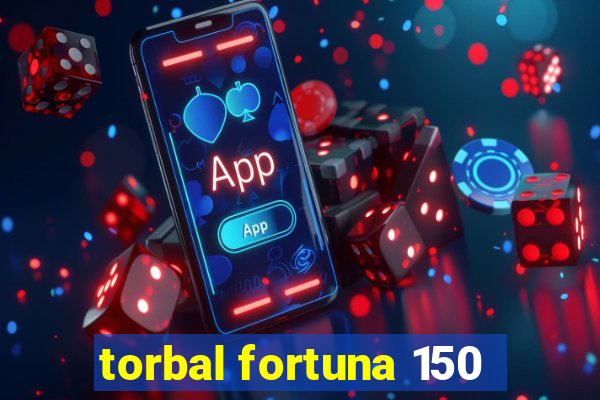 torbal fortuna 150