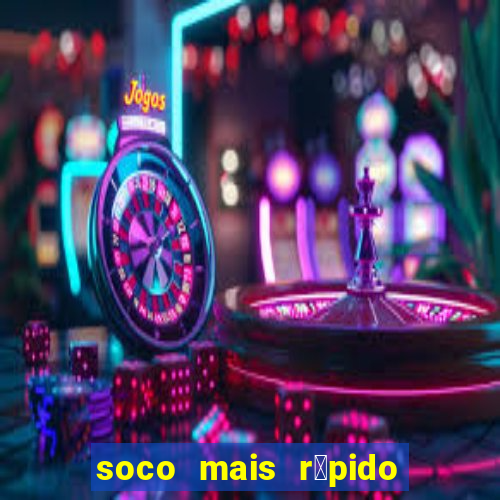 soco mais r谩pido do mundo