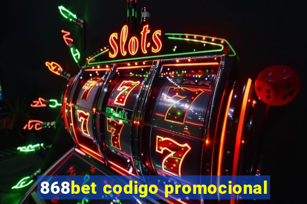 868bet codigo promocional