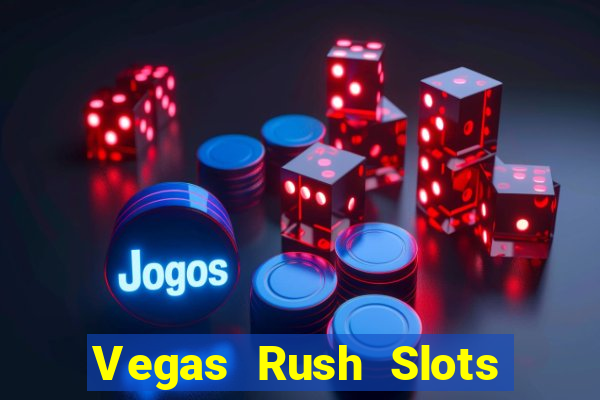 Vegas Rush Slots Games Casino