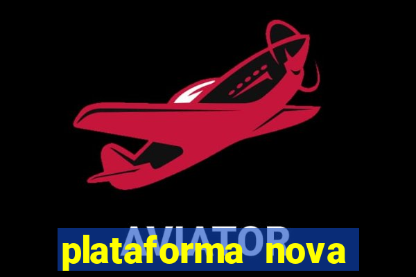 plataforma nova 2024 hoje bet