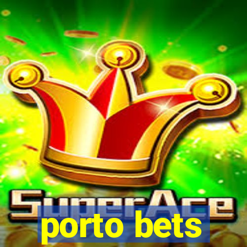 porto bets