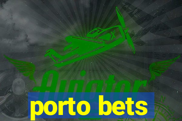 porto bets