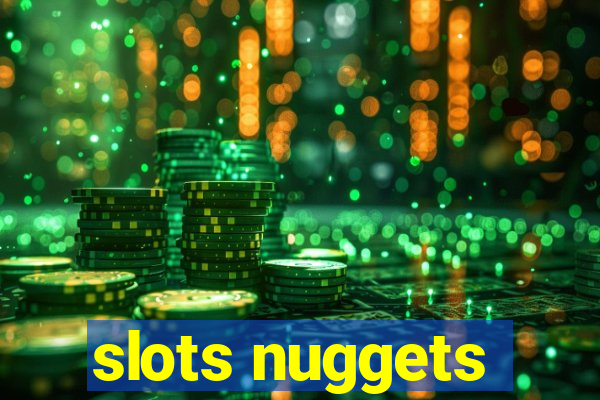 slots nuggets