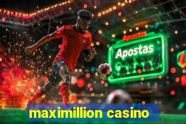 maximillion casino