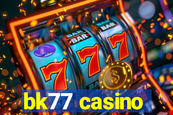 bk77 casino