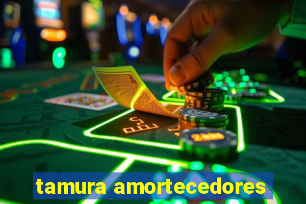 tamura amortecedores