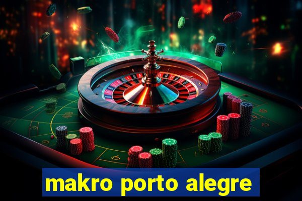 makro porto alegre