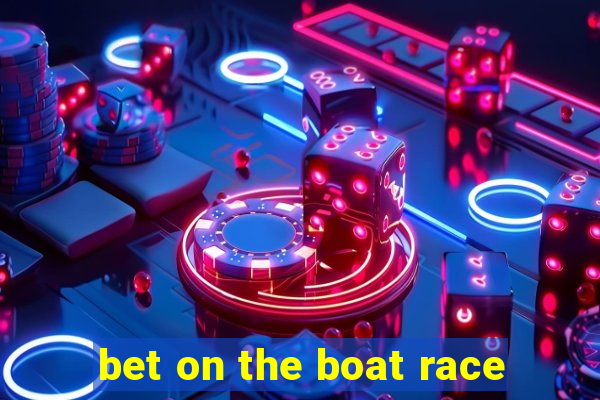 bet on the boat race