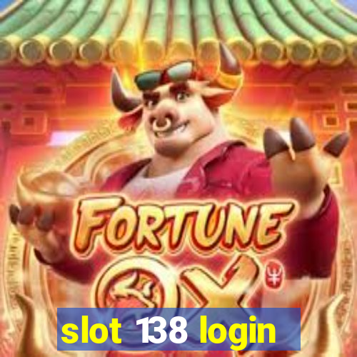 slot 138 login