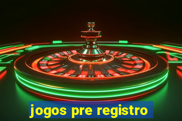 jogos pre registro