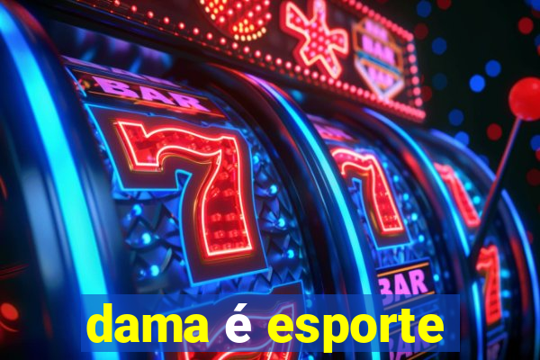 dama é esporte