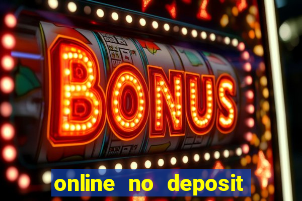 online no deposit casino bonuses