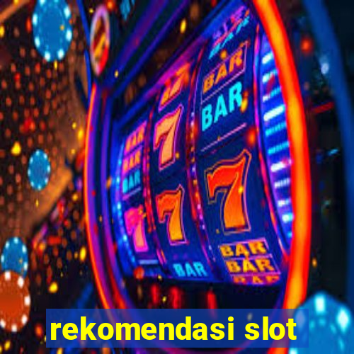 rekomendasi slot