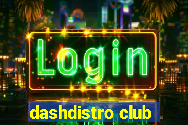 dashdistro club