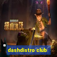 dashdistro club