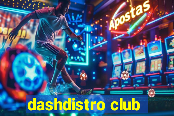 dashdistro club