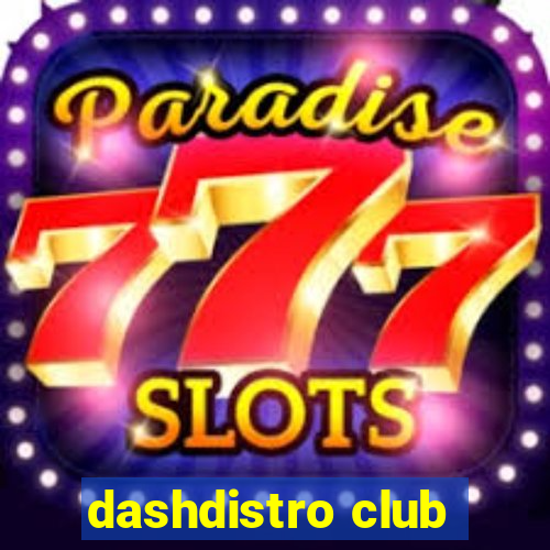 dashdistro club