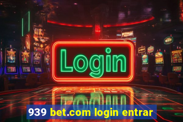 939 bet.com login entrar