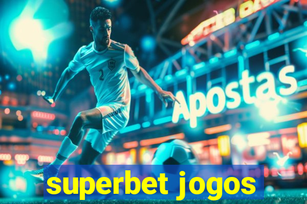 superbet jogos