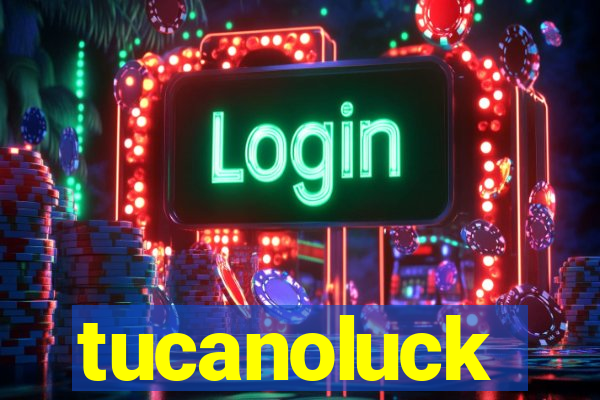 tucanoluck